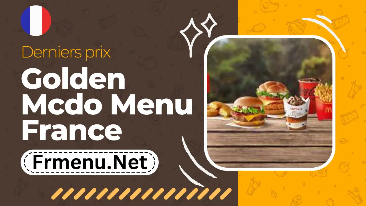 Tarifs Menu Golden Mcdo France 2024